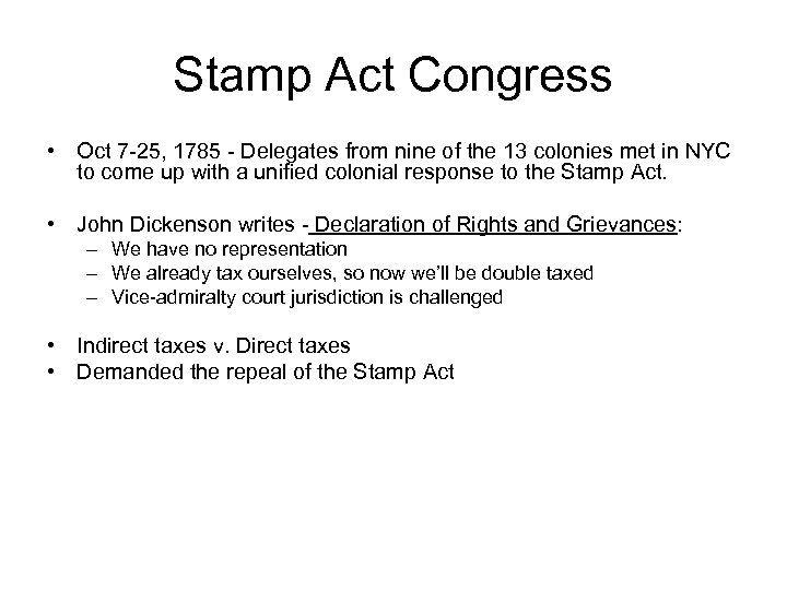 Stamp Act Congress • Oct 7 -25, 1785 - Delegates from nine of the