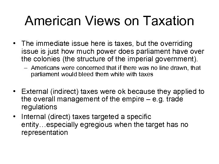 American Views on Taxation • The immediate issue here is taxes, but the overriding