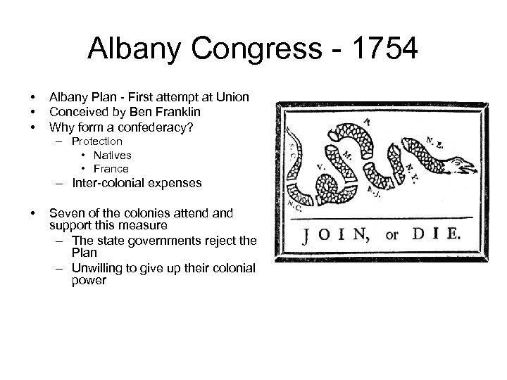 Albany Congress - 1754 • • • Albany Plan - First attempt at Union