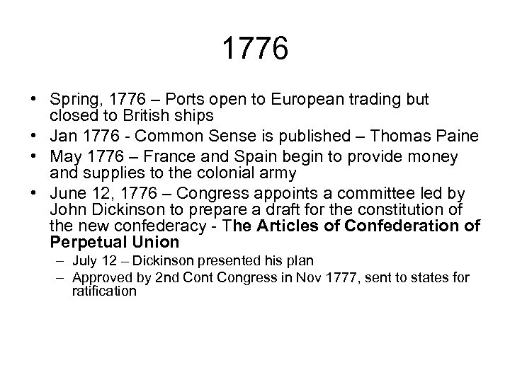 1776 • Spring, 1776 – Ports open to European trading but closed to British