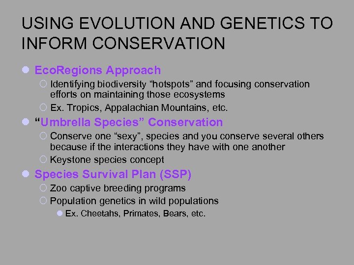 USING EVOLUTION AND GENETICS TO INFORM CONSERVATION l Eco. Regions Approach ¡ Identifying biodiversity