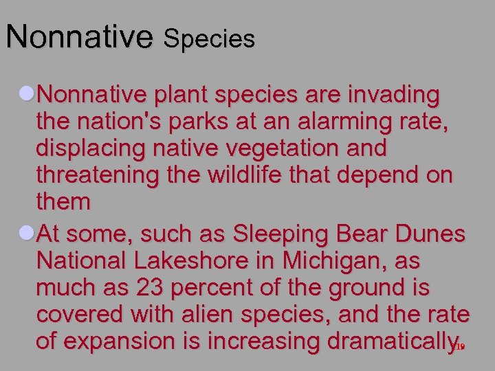 Nonnative Species l. Nonnative plant species are invading the nation's parks at an alarming