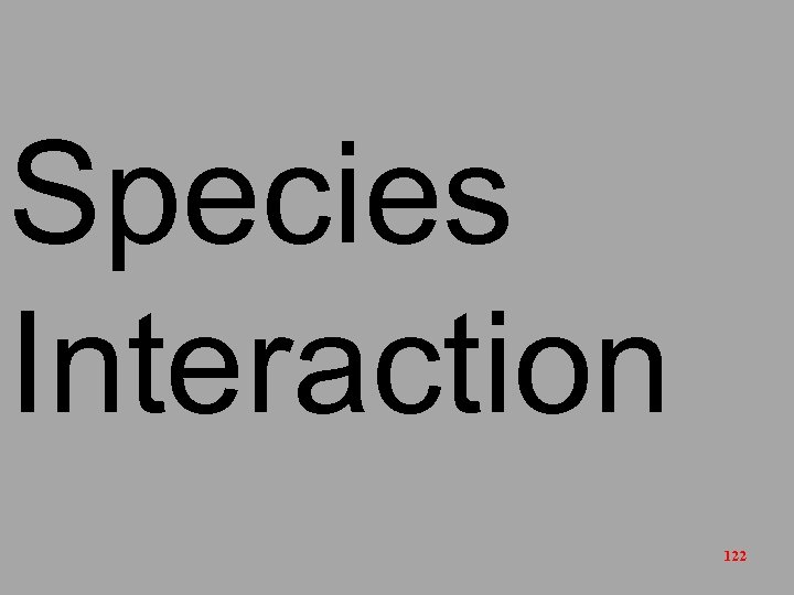 Species Interaction 122 