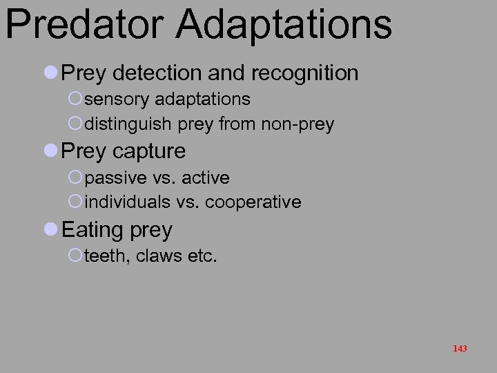 Predator Adaptations l Prey detection and recognition ¡sensory adaptations ¡distinguish prey from non-prey l