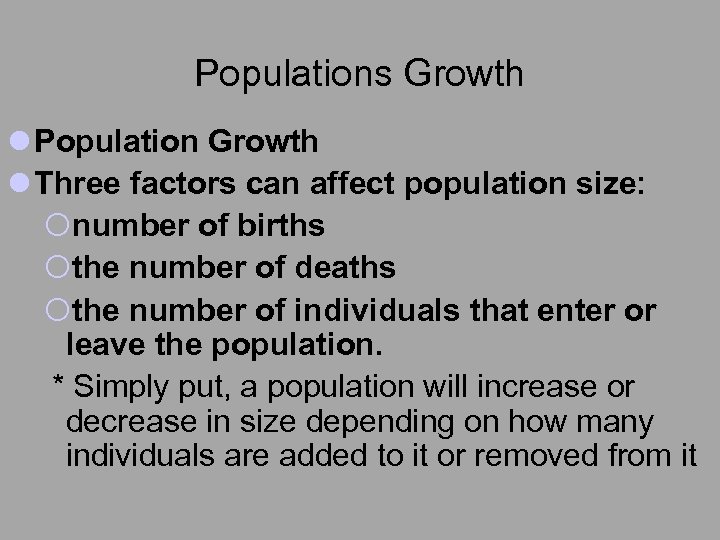 Populations Growth l Population Growth l Three factors can affect population size: ¡number of