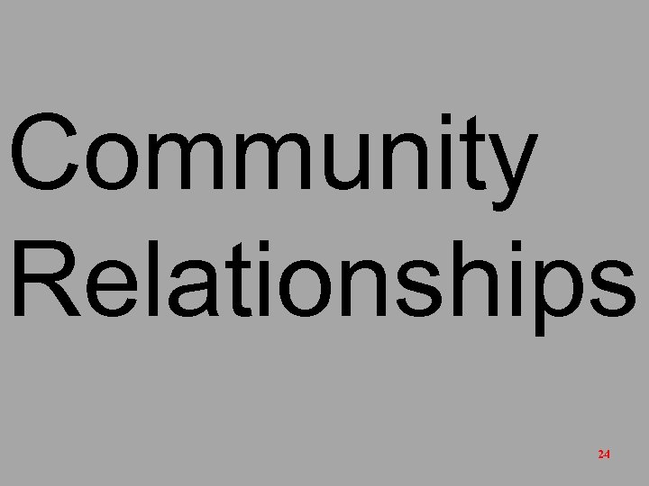 Community Relationships 24 