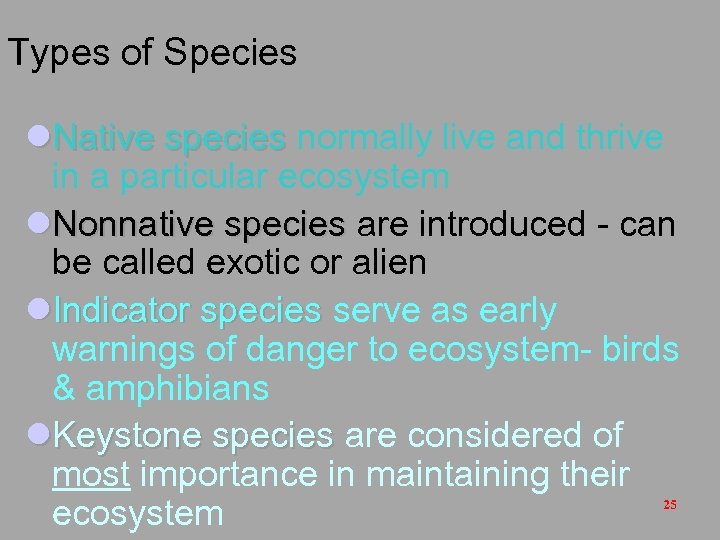 Types of Species l. Native species normally live and thrive Native species in a