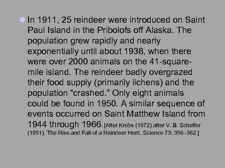 l In 1911, 25 reindeer were introduced on Saint Paul Island in the Pribolofs