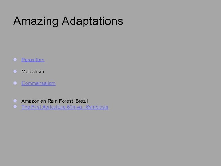 Amazing Adaptations l Parasitism l Mutualism l Commensalism l Amazonian Rain Forest Brazil l