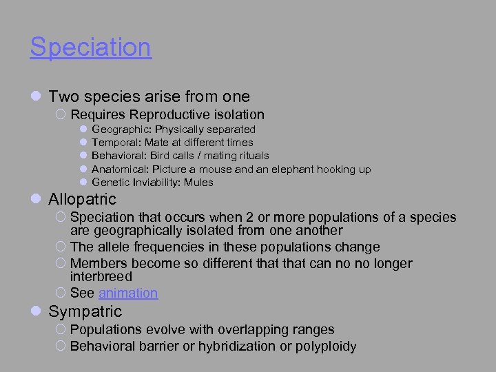 Speciation l Two species arise from one ¡ Requires Reproductive isolation l l l