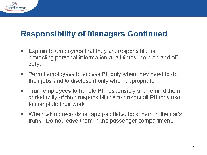 Responsibility of Managers Continued § Explain to employees that they are responsible for protecting