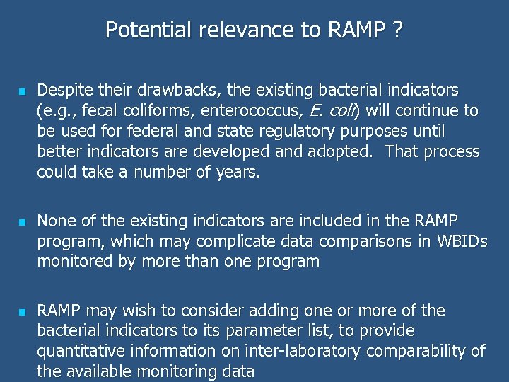 Potential relevance to RAMP ? n n n Despite their drawbacks, the existing bacterial