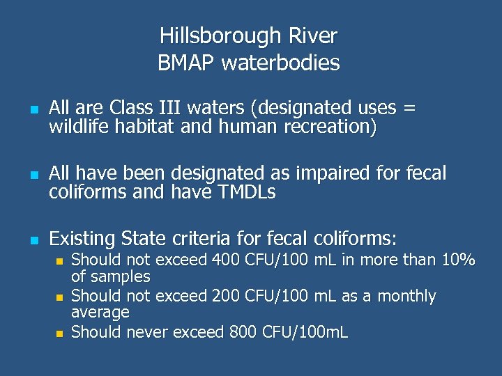 Hillsborough River BMAP waterbodies n All are Class III waters (designated uses = wildlife