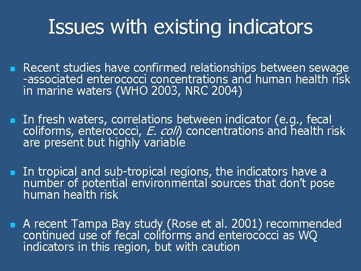 Issues with existing indicators n n Recent studies have confirmed relationships between sewage -associated