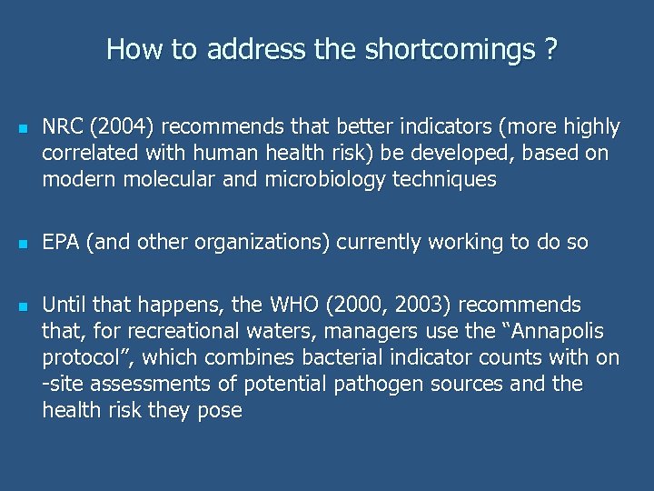 How to address the shortcomings ? n n n NRC (2004) recommends that better