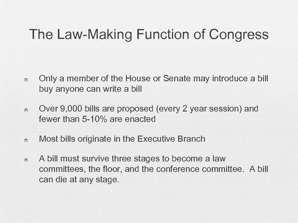 The Law-Making Function of Congress n Only a member of the House or Senate