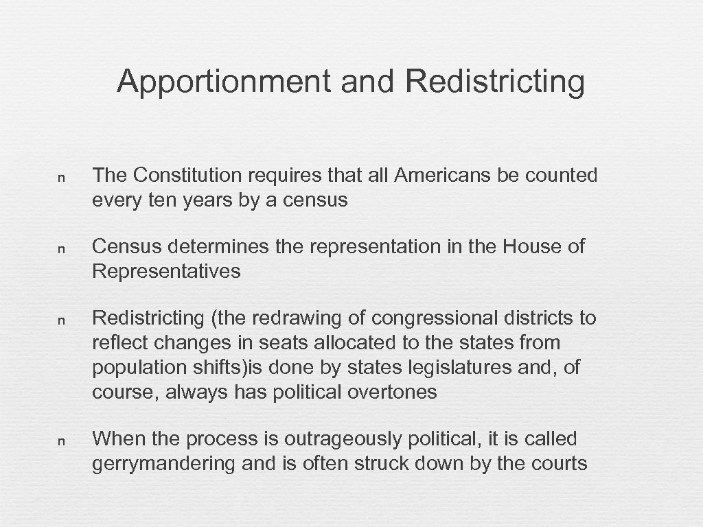 Apportionment and Redistricting n The Constitution requires that all Americans be counted every ten