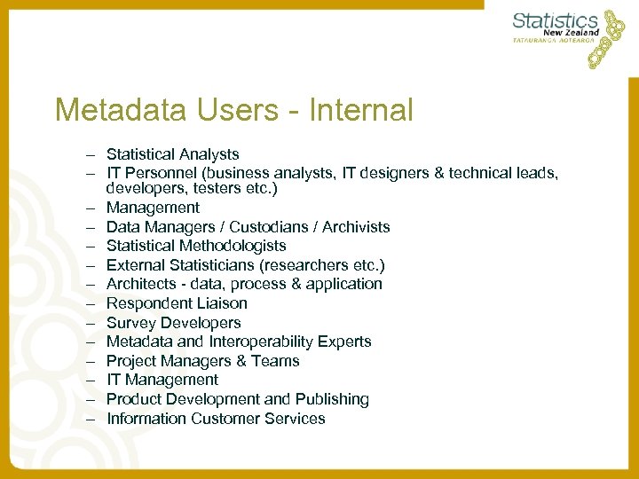 Metadata Users - Internal – Statistical Analysts – IT Personnel (business analysts, IT designers