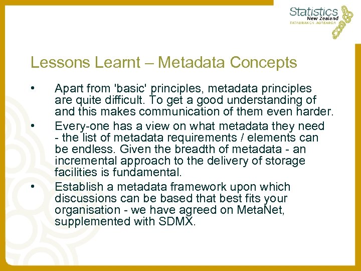 Lessons Learnt – Metadata Concepts • • • Apart from 'basic' principles, metadata principles