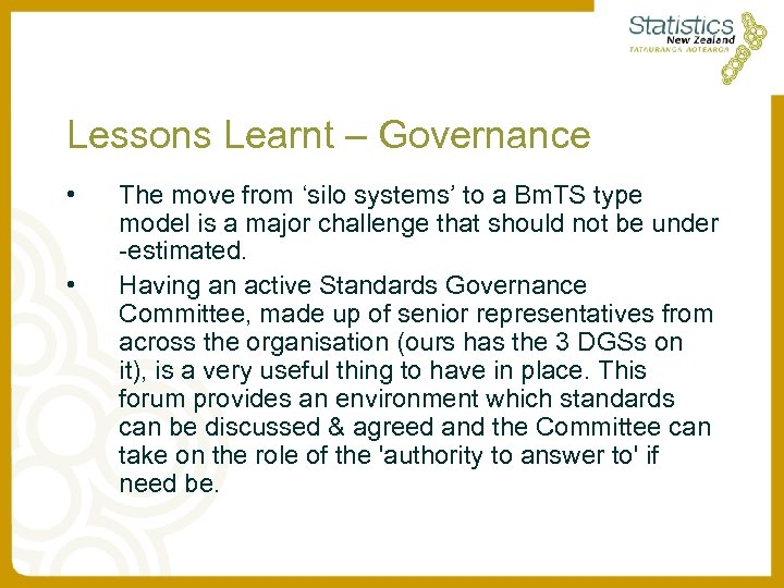 Lessons Learnt – Governance • • The move from ‘silo systems’ to a Bm.