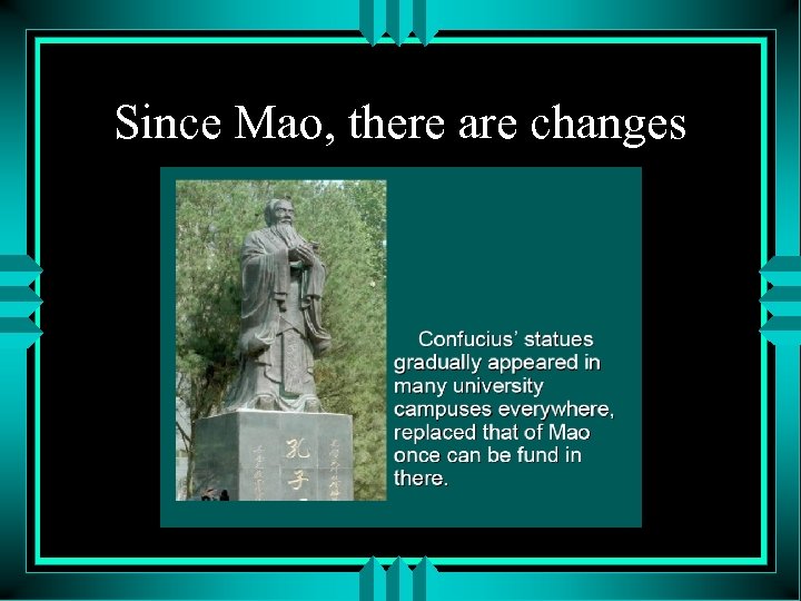 Since Mao, there are changes 