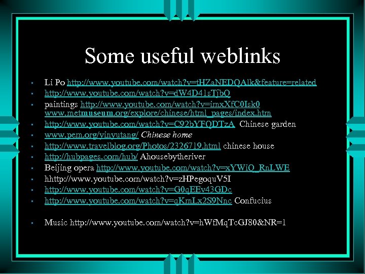 Some useful weblinks • Li Po http: //www. youtube. com/watch? v=t. HZa. NEDQAlk&feature=related http: