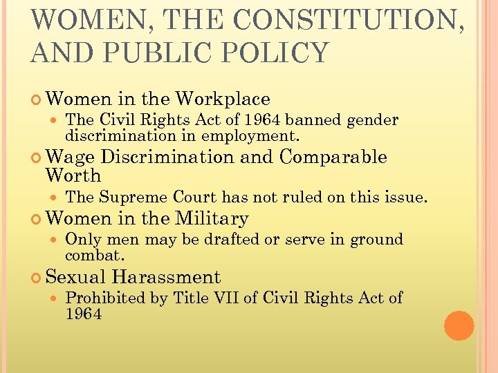 WOMEN, THE CONSTITUTION, AND PUBLIC POLICY Women in the Workplace The Civil Rights Act