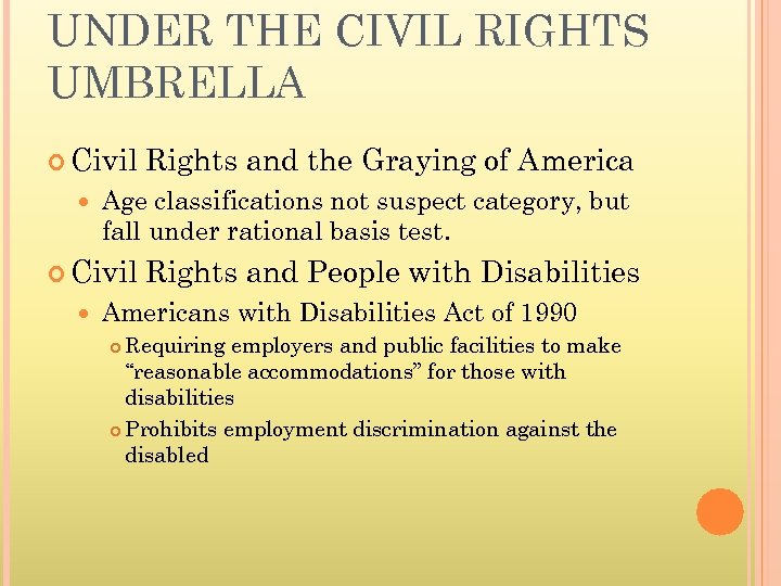 UNDER THE CIVIL RIGHTS UMBRELLA Civil Age classifications not suspect category, but fall under