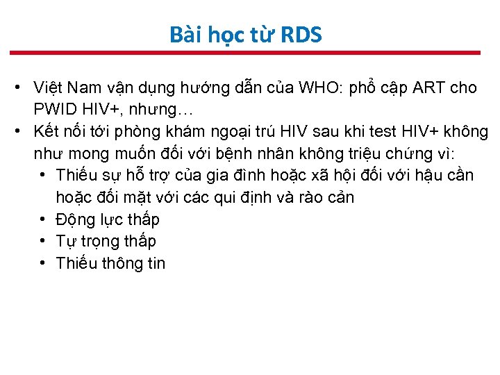 Bài học từ RDS • Việt Nam vận dụng hướng dẫn của WHO: phổ