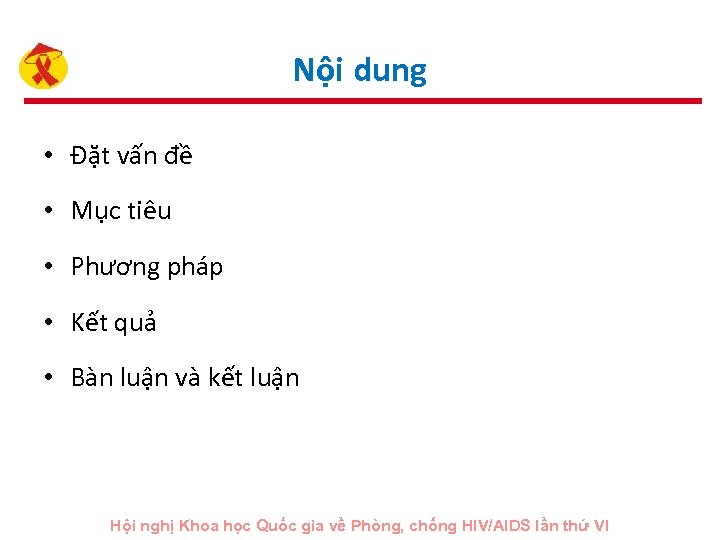Nội dung • Đặt vấn đề • Mục tiêu • Phương pháp • Kết
