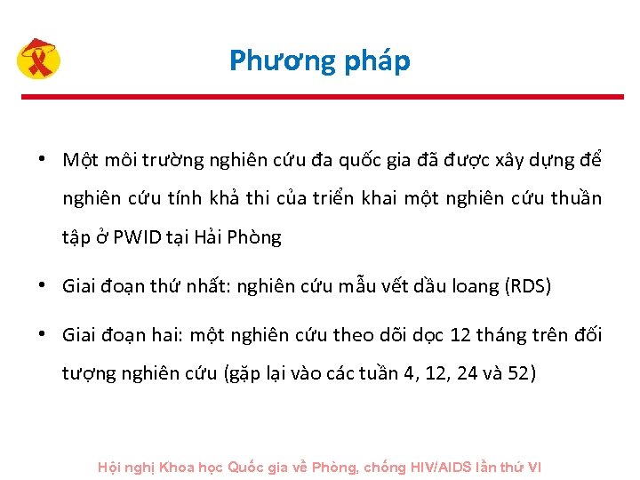 Phương pháp • Một môi trường nghiên cứu đa quốc gia đã được xây