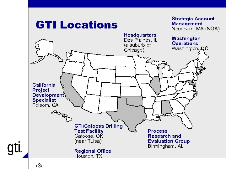 Strategic Account Management Needham, MA (NGA) GTI Locations Headquarters Des Plaines, IL (a suburb