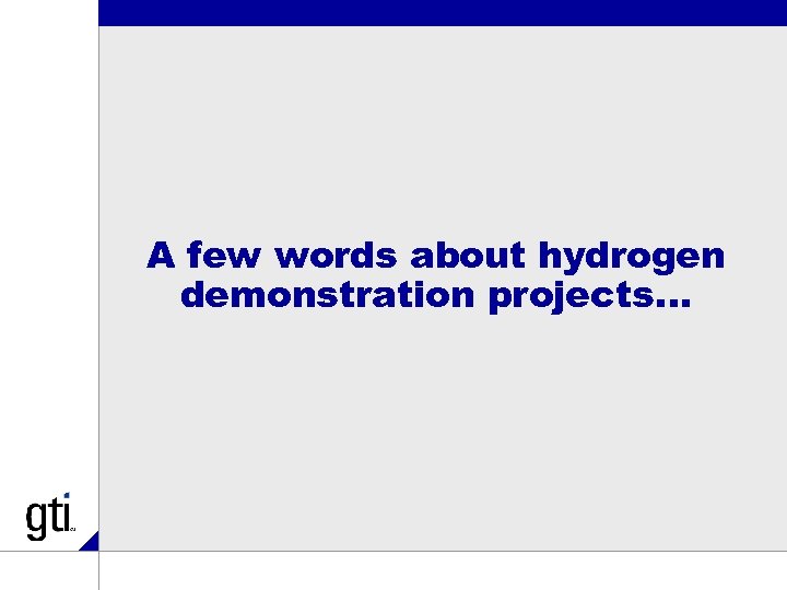 A few words about hydrogen demonstration projects… 