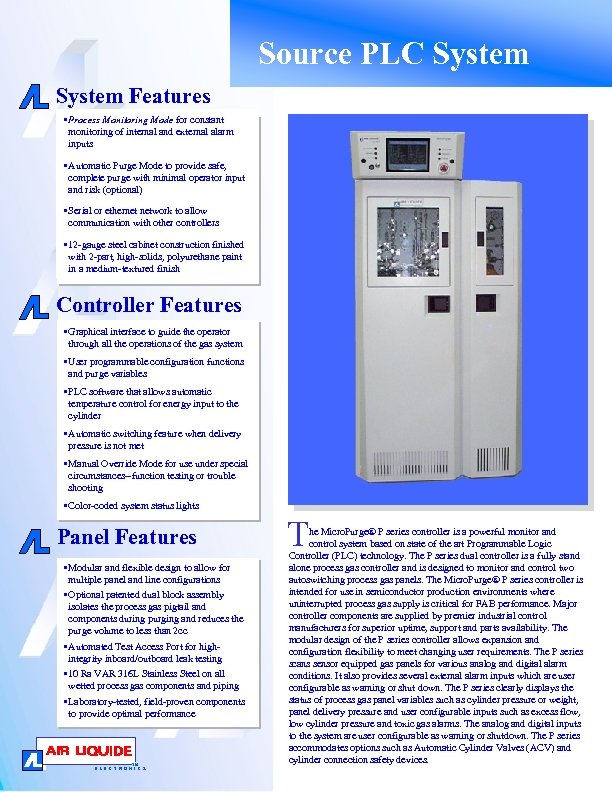 Source PLC System Features • Process Monitoring Mode for constant monitoring of internal and