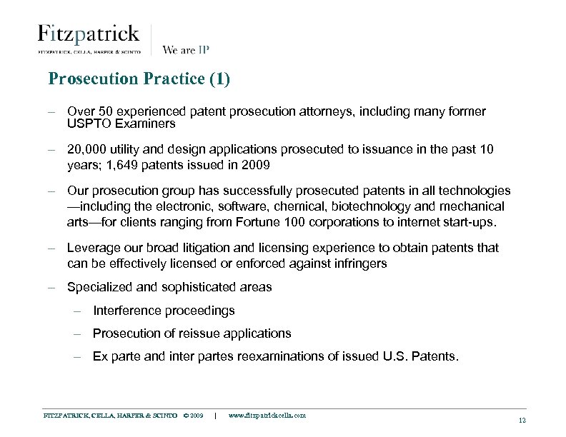 Prosecution Practice (1) – Over 50 experienced patent prosecution attorneys, including many former USPTO