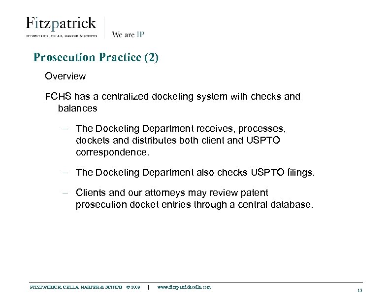 Prosecution Practice (2) Overview FCHS has a centralized docketing system with checks and balances