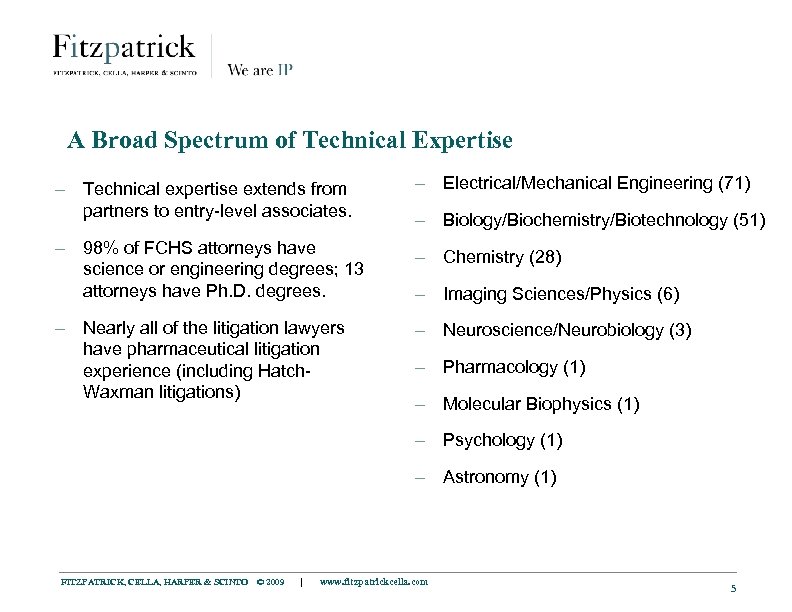 A Broad Spectrum of Technical Expertise – Technical expertise extends from partners to entry-level