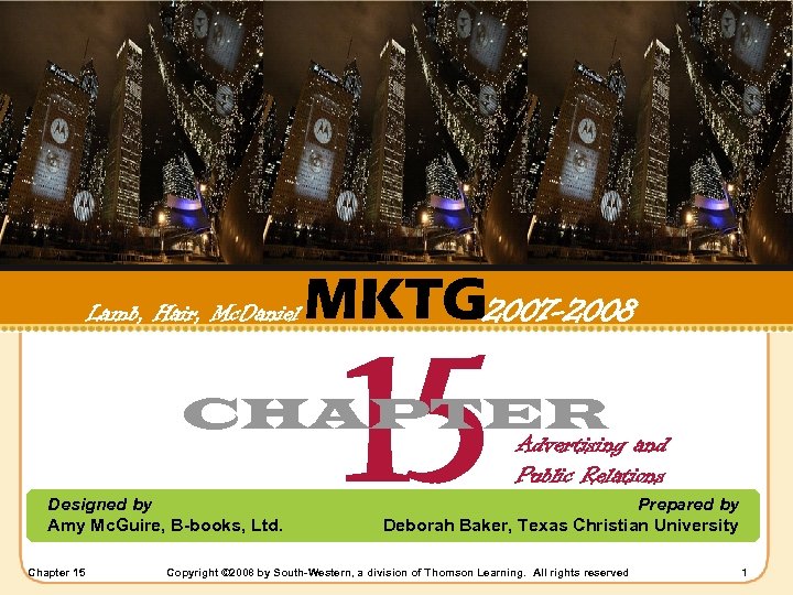 Lamb, Hair, Mc. Daniel MKTG 2007 -2008 15 CHAPTER Designed by Amy Mc. Guire,