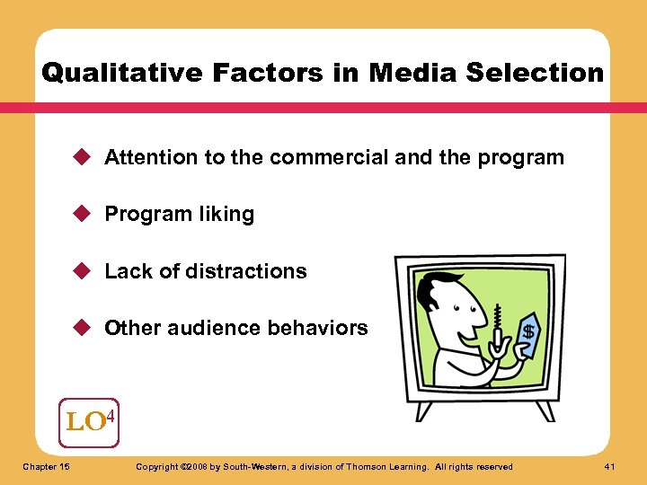 Qualitative Factors in Media Selection u Attention to the commercial and the program u