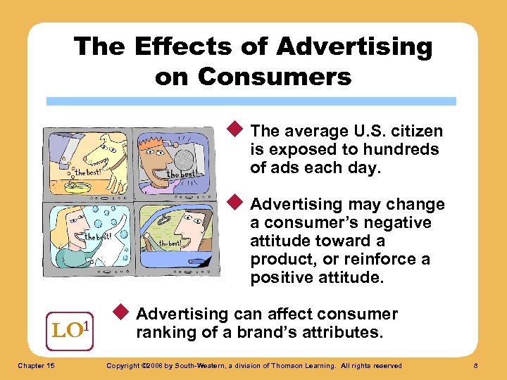 The Effects of Advertising on Consumers u The average U. S. citizen is exposed