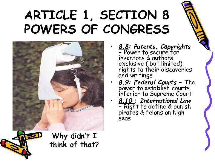 ARTICLE 1, SECTION 8 POWERS OF CONGRESS • 8, 8: Patents, Copyrights – Power