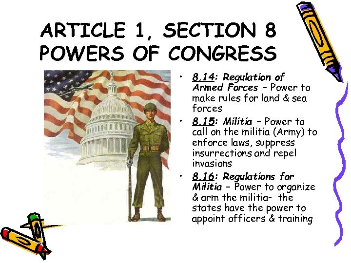 ARTICLE 1, SECTION 8 POWERS OF CONGRESS • 8, 14: Regulation of Armed Forces