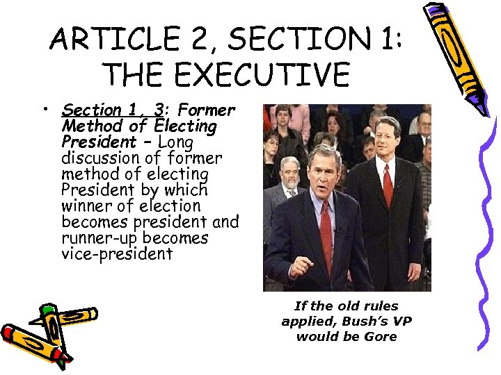 ARTICLE 2, SECTION 1: THE EXECUTIVE • Section 1, 3: Former Method of Electing