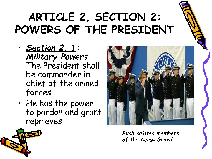 ARTICLE 2, SECTION 2: POWERS OF THE PRESIDENT • Section 2, 1: Military Powers