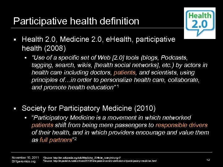 Participative health definition § Health 2. 0, Medicine 2. 0, e. Health, participative health