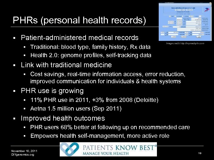 PHRs (personal health records) § Patient-administered medical records Traditional: blood type, family history, Rx