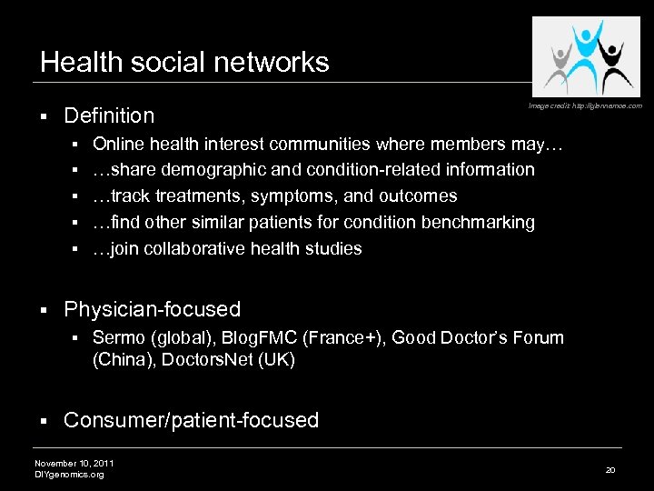 Health social networks § Definition § § § Online health interest communities where members