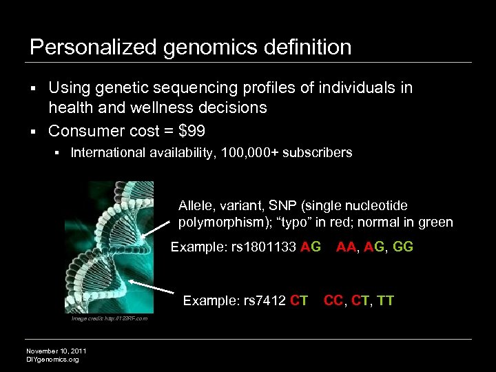 Personalized genomics definition Using genetic sequencing profiles of individuals in health and wellness decisions