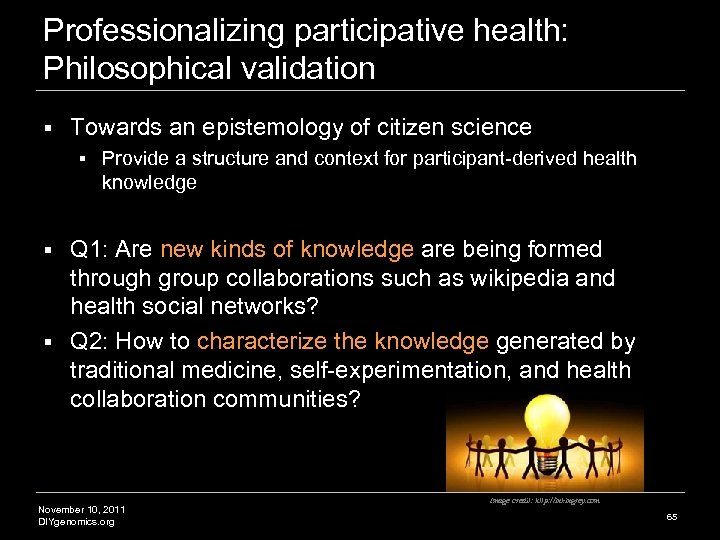 Professionalizing participative health: Philosophical validation § Towards an epistemology of citizen science § Provide