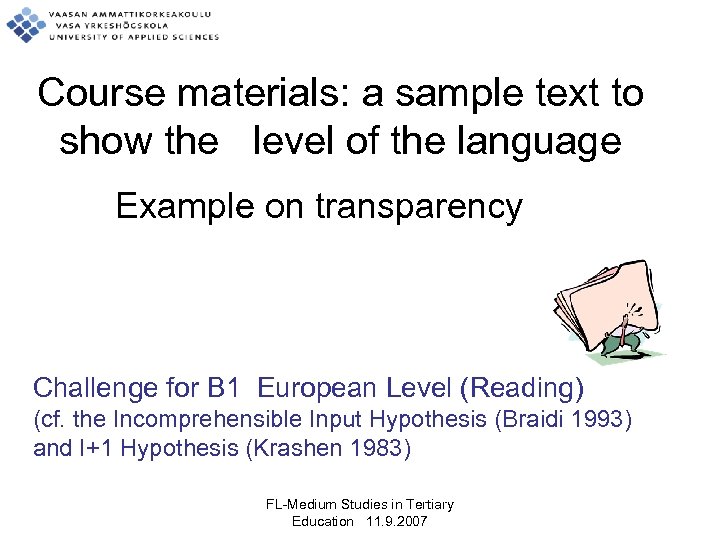 Course materials: a sample text to show the level of the language Example on